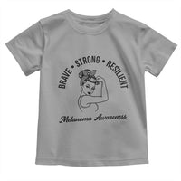 Melanoma Awareness Strong Woman Toddler T Shirt Brave Strong Resilient Warrior