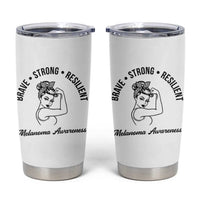 Melanoma Awareness Strong Woman Tumbler Cup Brave Strong Resilient Warrior