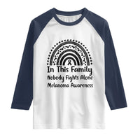 In This Family Nobody Fights Alone Raglan Shirt Melanoma Warrior Support