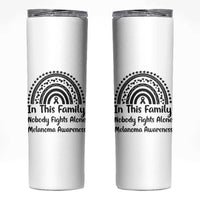 In This Family Nobody Fights Alone Skinny Tumbler Melanoma Warrior Support