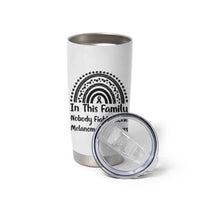 In This Family Nobody Fights Alone Tumbler Cup Melanoma Warrior Support