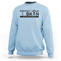 Melanoma Prevention Awareness Sweatshirt Protect Your Skin