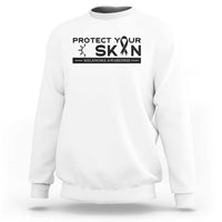 Melanoma Prevention Awareness Sweatshirt Protect Your Skin