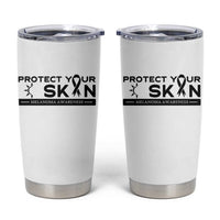 Melanoma Prevention Awareness Tumbler Cup Protect Your Skin
