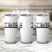 Melanoma Prevention Awareness Tumbler Cup Protect Your Skin