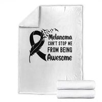 Melanoma Cant Stop Me From Being Awesome Throw Blanket Support Squad Gift