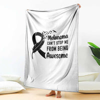 Melanoma Cant Stop Me From Being Awesome Throw Blanket Support Squad Gift
