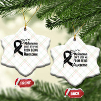 Melanoma Cant Stop Me From Being Awesome Ceramic Ornament Support Squad Gift