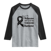 Melanoma Cant Stop Me From Being Awesome Raglan Shirt Support Squad Gift