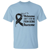 Melanoma Cant Stop Me From Being Awesome T Shirt Support Squad Gift