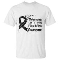 Melanoma Cant Stop Me From Being Awesome T Shirt Support Squad Gift