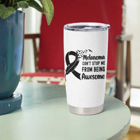 Melanoma Cant Stop Me From Being Awesome Tumbler Cup Support Squad Gift