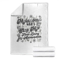 Melanoma Awareness Support Squad Throw Blanket Melanoma Can't Stop Me