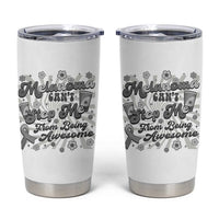Melanoma Awareness Support Squad Tumbler Cup Melanoma Can't Stop Me