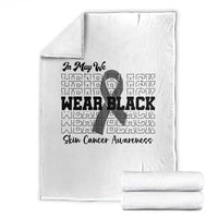 Skin Cancer Awareness Month Throw Blanket In May We Wear Black