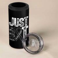 Skin Cancer Warrior Awareness Fighter 4 in 1 Can Cooler Tumbler Just Cure It