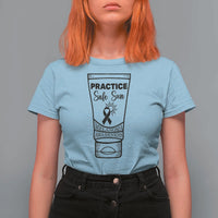Skin Cancer Prevention T Shirt For Women Practice Safe Sun Awareness Gift