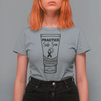 Skin Cancer Prevention T Shirt For Women Practice Safe Sun Awareness Gift