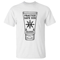 Practice Safe Sun T Shirt Funny Melanoma Skin Cancer Graphic