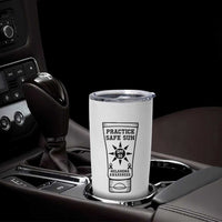 Practice Safe Sun Tumbler Cup Funny Melanoma Skin Cancer Graphic