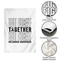 Melanoma Support Warrior Garden Flag We Fight Together