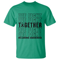 Melanoma Support Warrior T Shirt We Fight Together
