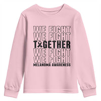 Melanoma Support Warrior Youth Sweatshirt We Fight Together
