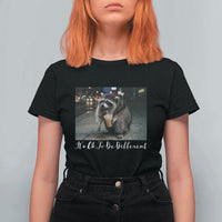 Its Ok To Be Different Jimothy Raccoon T Shirt For Women Funny Short Spine Wildlife