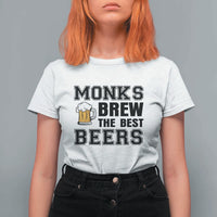 Monks Brew The Best Beers T Shirt For Women Funny Craft Beer Brewer
