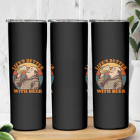 Funny Craft Beer Drinker Monks Skinny Tumbler Lifes Better With Beer