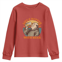 Funny Craft Beer Drinker Monks Youth Sweatshirt Lifes Better With Beer