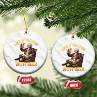 George Washington Lifes Better With Beer Ceramic Ornament Funny Founding Father Beer Lover