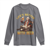 George Washington Lifes Better With Beer Long Sleeve Shirt Funny Founding Father Beer Lover