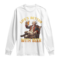 George Washington Lifes Better With Beer Long Sleeve Shirt Funny Founding Father Beer Lover