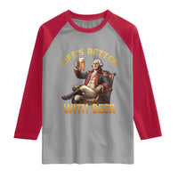 George Washington Lifes Better With Beer Raglan Shirt Funny Founding Father Beer Lover
