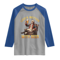 George Washington Lifes Better With Beer Raglan Shirt Funny Founding Father Beer Lover