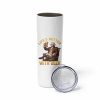 George Washington Lifes Better With Beer Skinny Tumbler Funny Founding Father Beer Lover