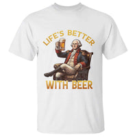 George Washington Lifes Better With Beer T Shirt Funny Founding Father Beer Lover