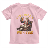 George Washington Lifes Better With Beer Toddler T Shirt Funny Founding Father Beer Lover