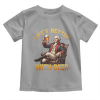 George Washington Lifes Better With Beer Toddler T Shirt Funny Founding Father Beer Lover
