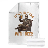 Abraham Lincoln Lifes Better With Beer Throw Blanket Funny American President Beer Lover