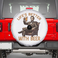 Abraham Lincoln Lifes Better With Beer Spare Tire Cover Funny American President Beer Lover