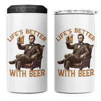 Abraham Lincoln Lifes Better With Beer 4 in 1 Can Cooler Tumbler Funny American President Beer Lover