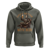 Abraham Lincoln Lifes Better With Beer Hoodie Funny American President Beer Lover