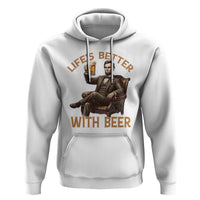 Abraham Lincoln Lifes Better With Beer Hoodie Funny American President Beer Lover
