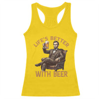 Abraham Lincoln Lifes Better With Beer Racerback Tank Top Funny American President Beer Lover
