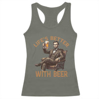 Abraham Lincoln Lifes Better With Beer Racerback Tank Top Funny American President Beer Lover
