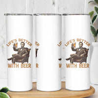 Abraham Lincoln Lifes Better With Beer Skinny Tumbler Funny American President Beer Lover
