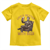 Abraham Lincoln Lifes Better With Beer Toddler T Shirt Funny American President Beer Lover