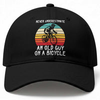 Never Underestimate An Old Guy On A Bicycle Baseball Cap Cycling Lover Gift